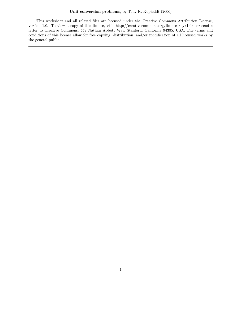 Unit Conversion Problems, by Tony R. Kuphaldt (2006) This Worksheet and All Related Files Are Licensed Under the Creative Common