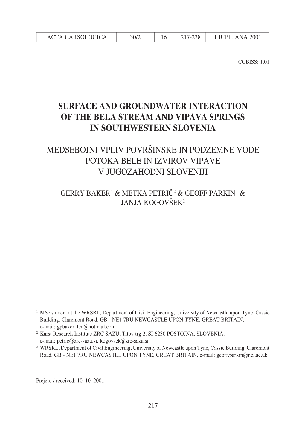 Surface and Groundwater Interaction of the Bela Stream and Vipava Springs in Southwestern Slovenia Medsebojni Vpliv Povr©Inske