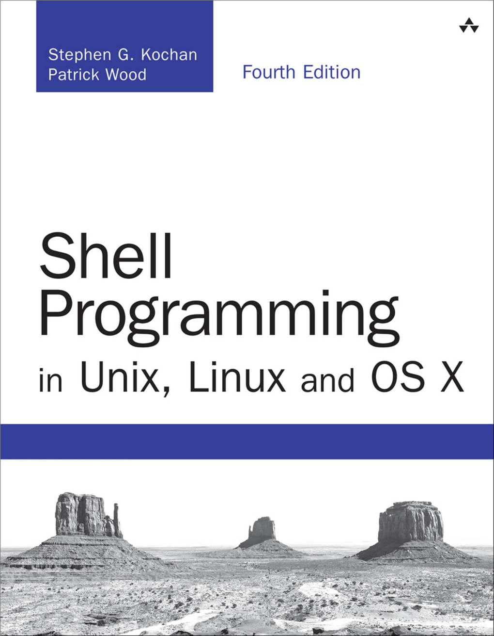 Shell Programming in Unix, Linux and OS X: the Fourth Edition of Unix