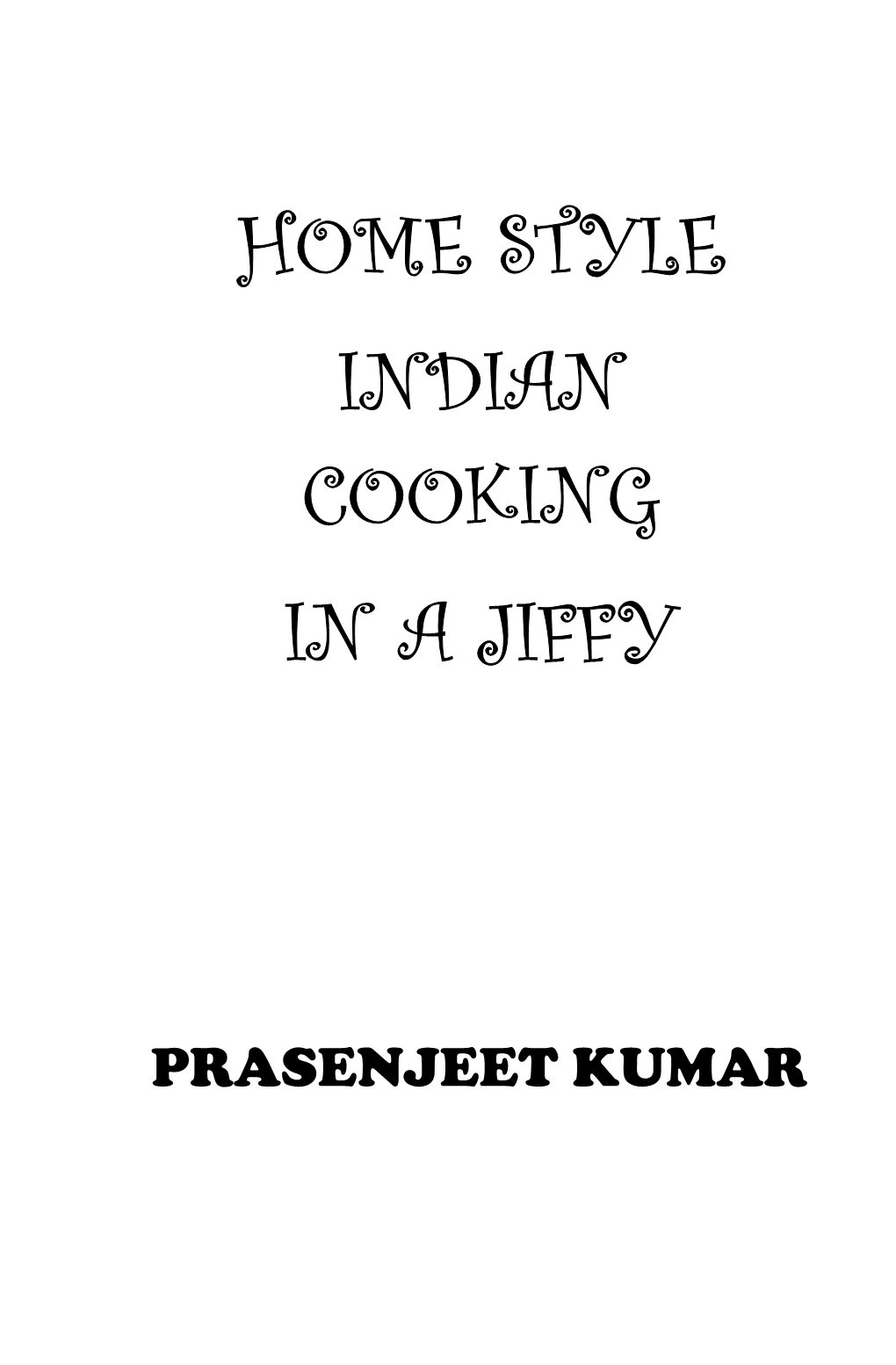 Home Style Indian Cooking in a Jiffy