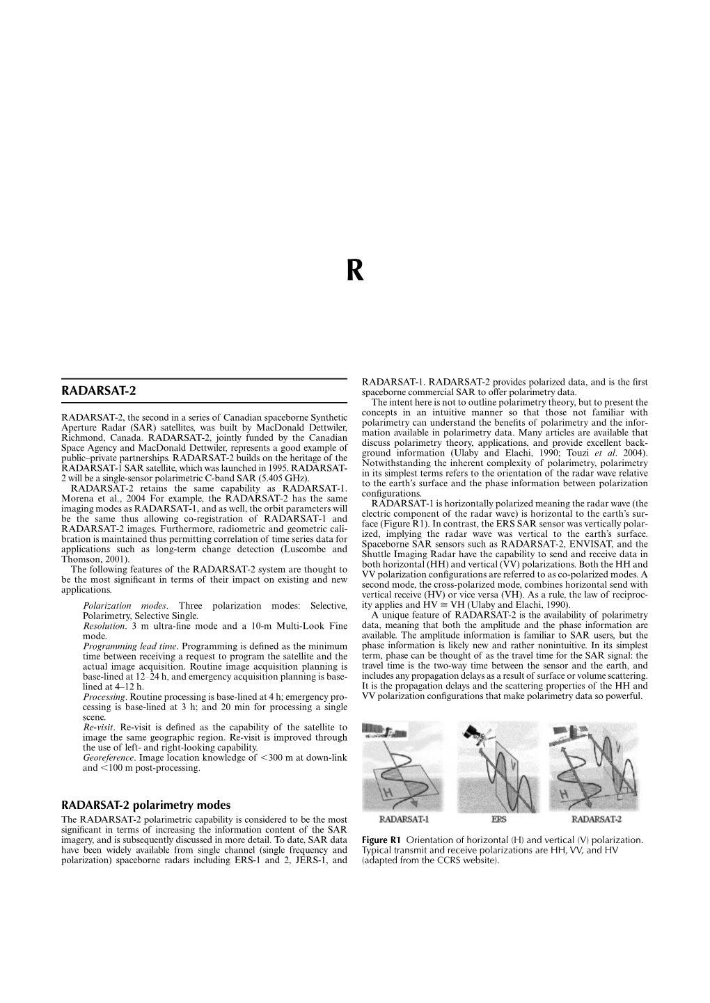 RADARSAT-2 Provides Polarized Data, and Is the ﬁrst RADARSAT-2 Spaceborne Commercial SAR to Offer Polarimetry Data