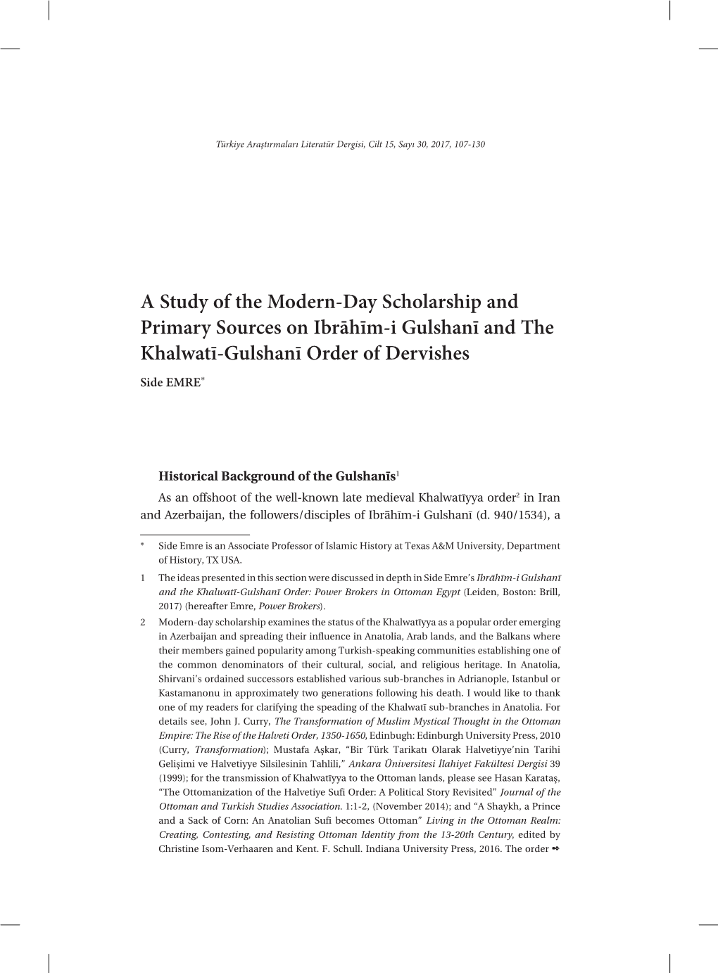 A Study of the Modern-Day Scholarship and Primary Sources on Ibrāhīm-I Gulshanī and the Khalwatī-Gulshanī Order of Dervishes Side EMRE*