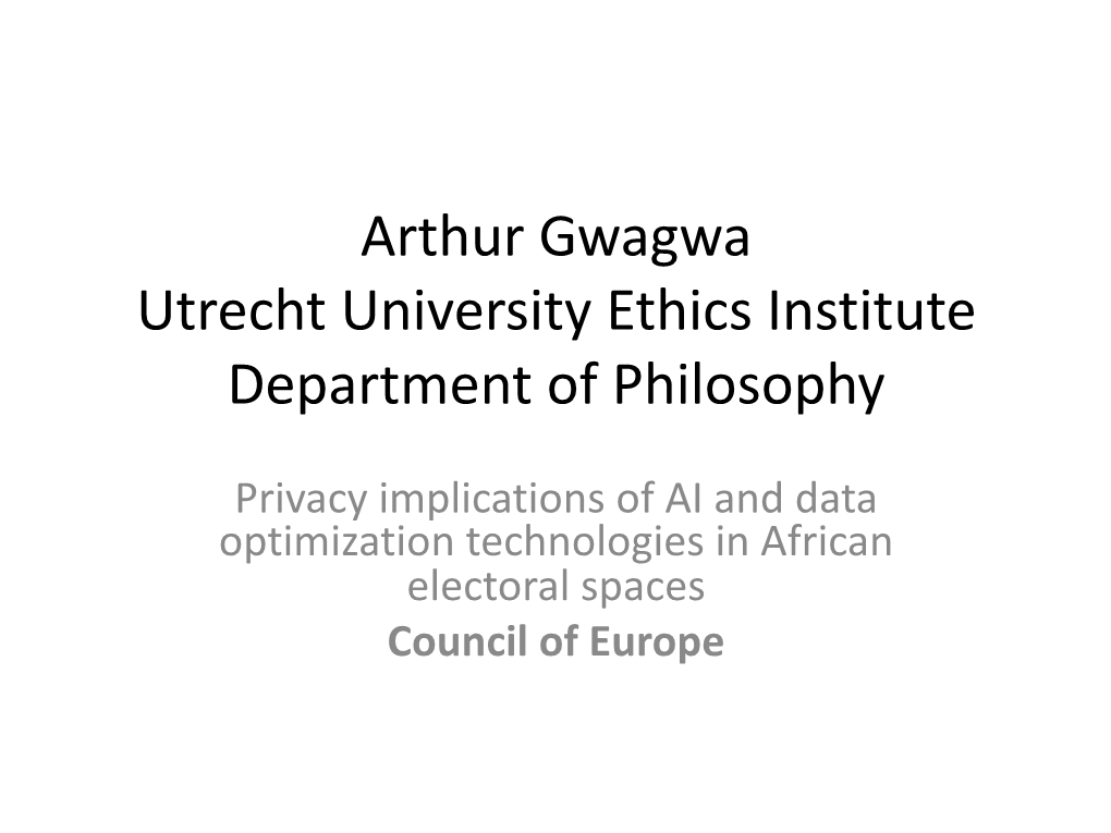 Arthur Gwagwa Utrecht University Ethics Institute Department of Philosophy