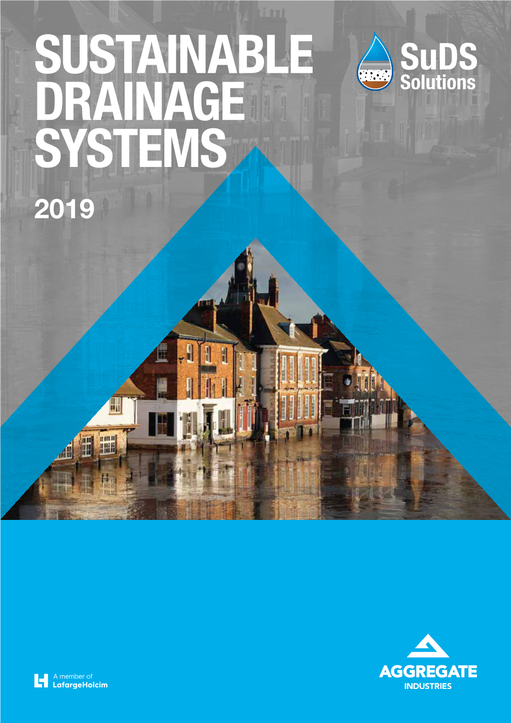 SUSTAINABLE DRAINAGE SYSTEMS 2019 Suds 3 INTRODUCTION to AGGREGATE INDUSTRIES