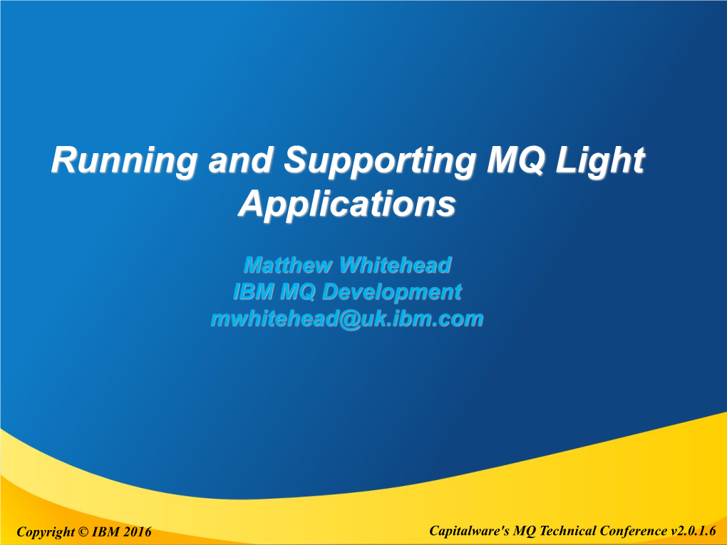 Running and Supporting MQ Light Applications