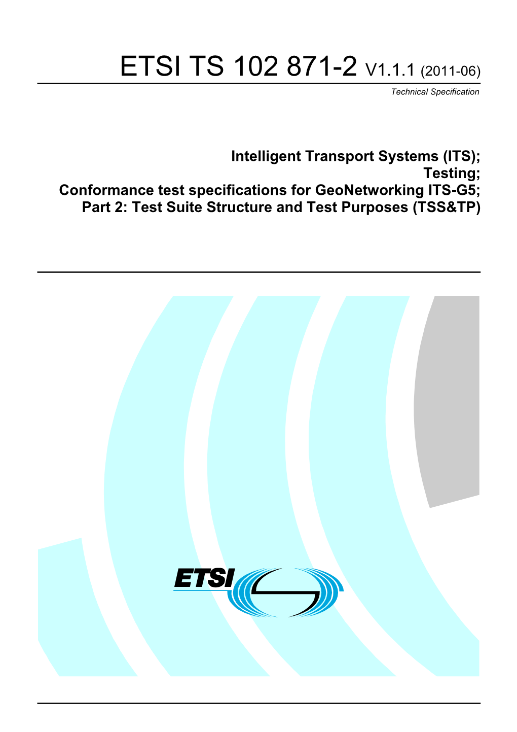 TS 102 871-2 V1.1.1 (2011-06) Technical Specification