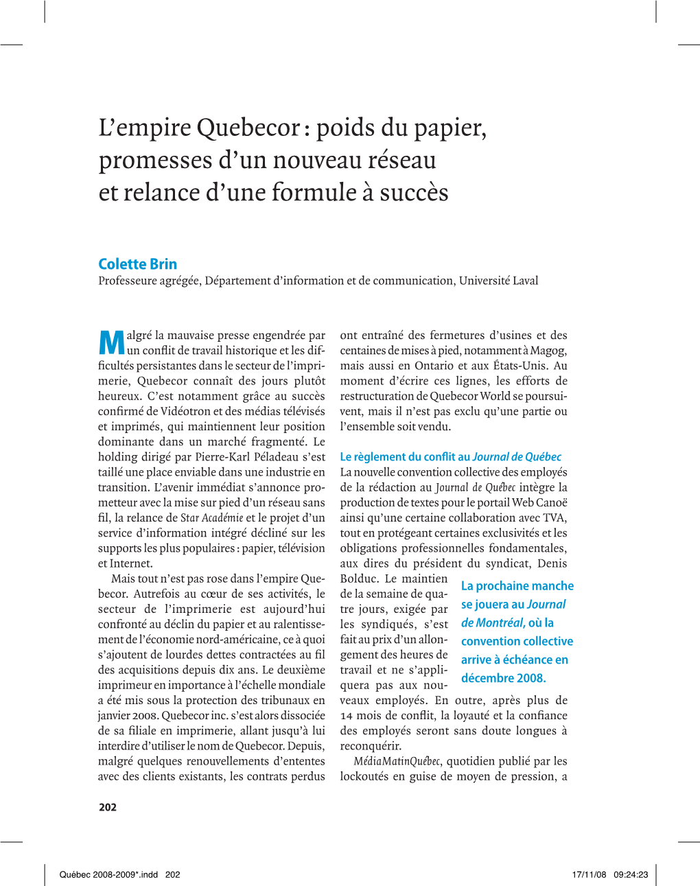 L'empire Quebecor : Poids Du Papier, Promesses D'un Nouveau Réseau Et
