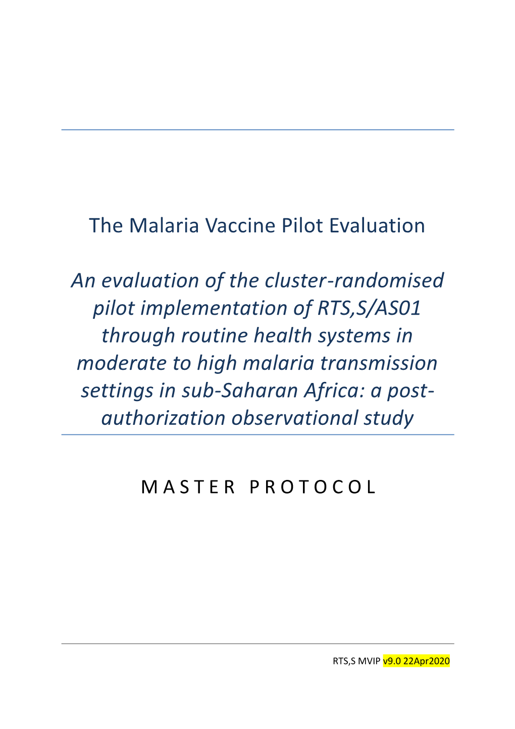 The Malaria Vaccine Pilot Evaluation an Evaluation of the Cluster-Randomised Pilot Implementation of RTS,S/AS01 Through Routine