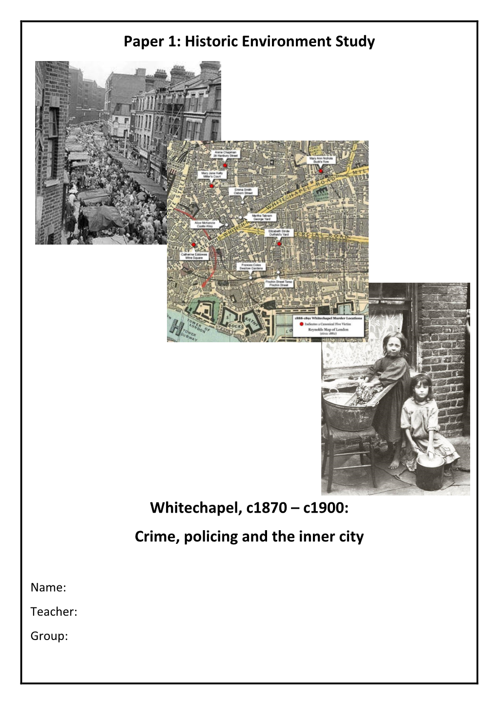 Paper 1: Historic Environment Study Whitechapel, C1870 – C1900: Crime