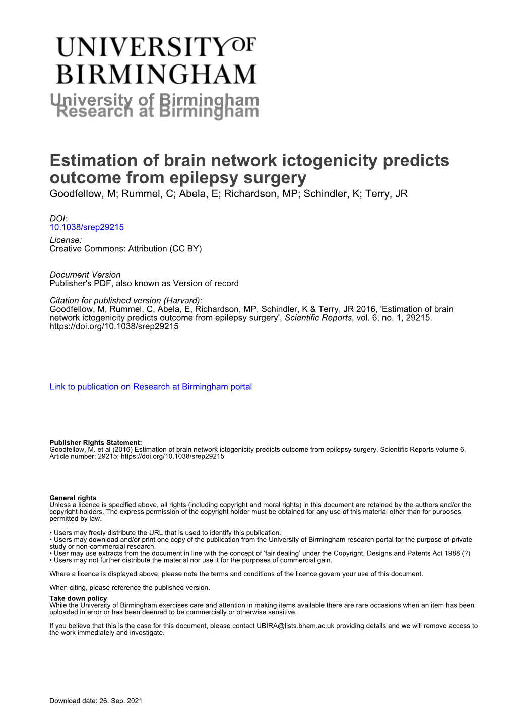 Estimation of Brain Network Ictogenicity Predicts Outcome from Epilepsy Surgery Goodfellow, M; Rummel, C; Abela, E; Richardson, MP; Schindler, K; Terry, JR