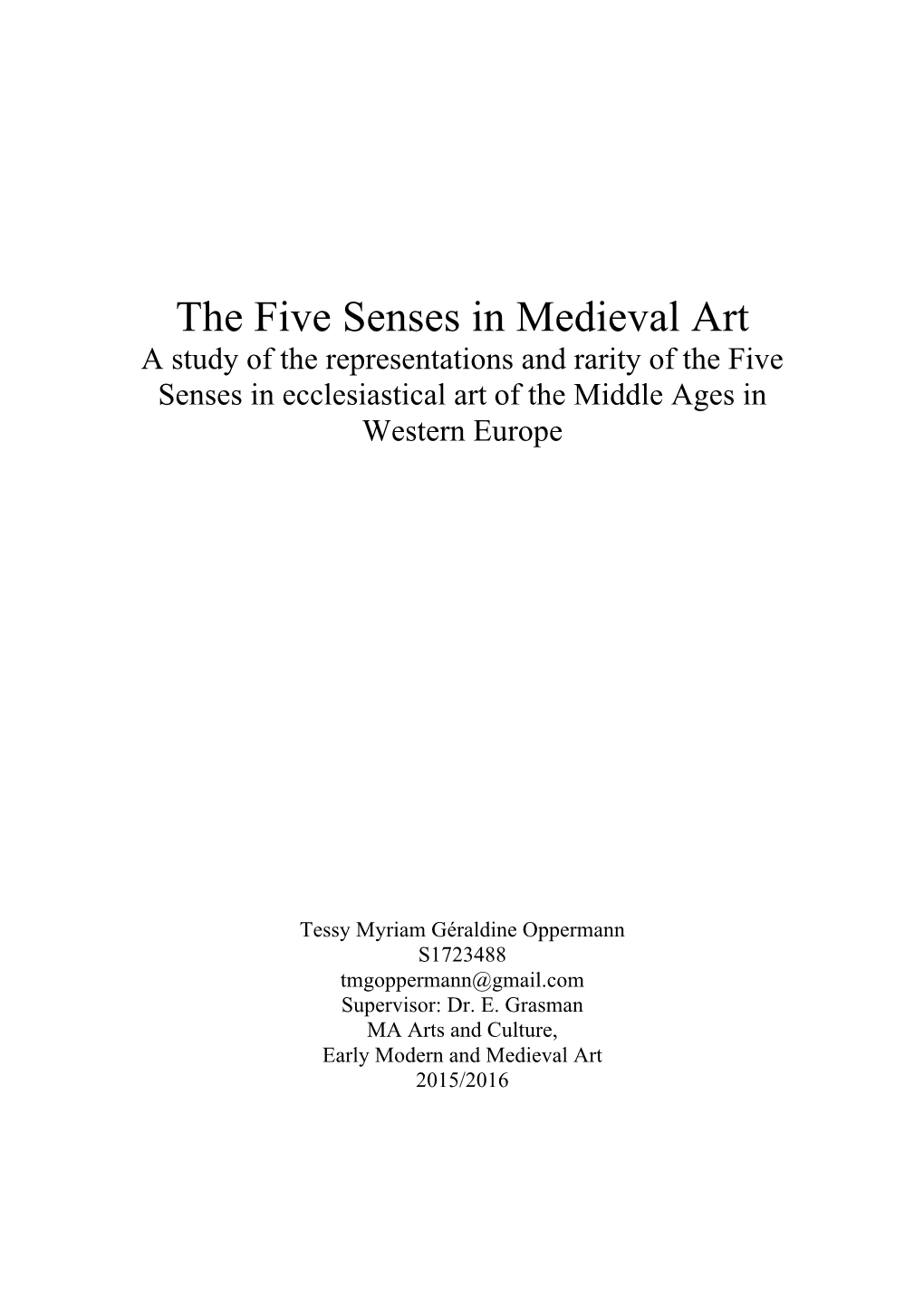 The Five Senses in Medieval Art a Study of the Representations and Rarity of the Five Senses in Ecclesiastical Art of the Middle Ages in Western Europe