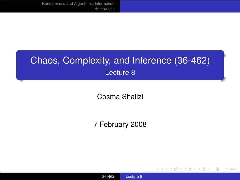 Chaos, Complexity, and Inference (36-462) Lecture 8