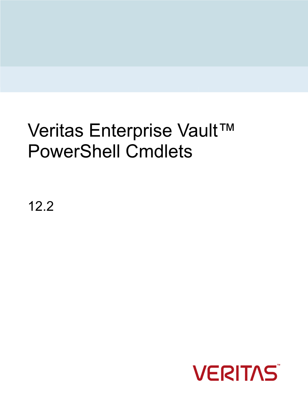 Veritas Enterprise Vault™ Powershell Cmdlets