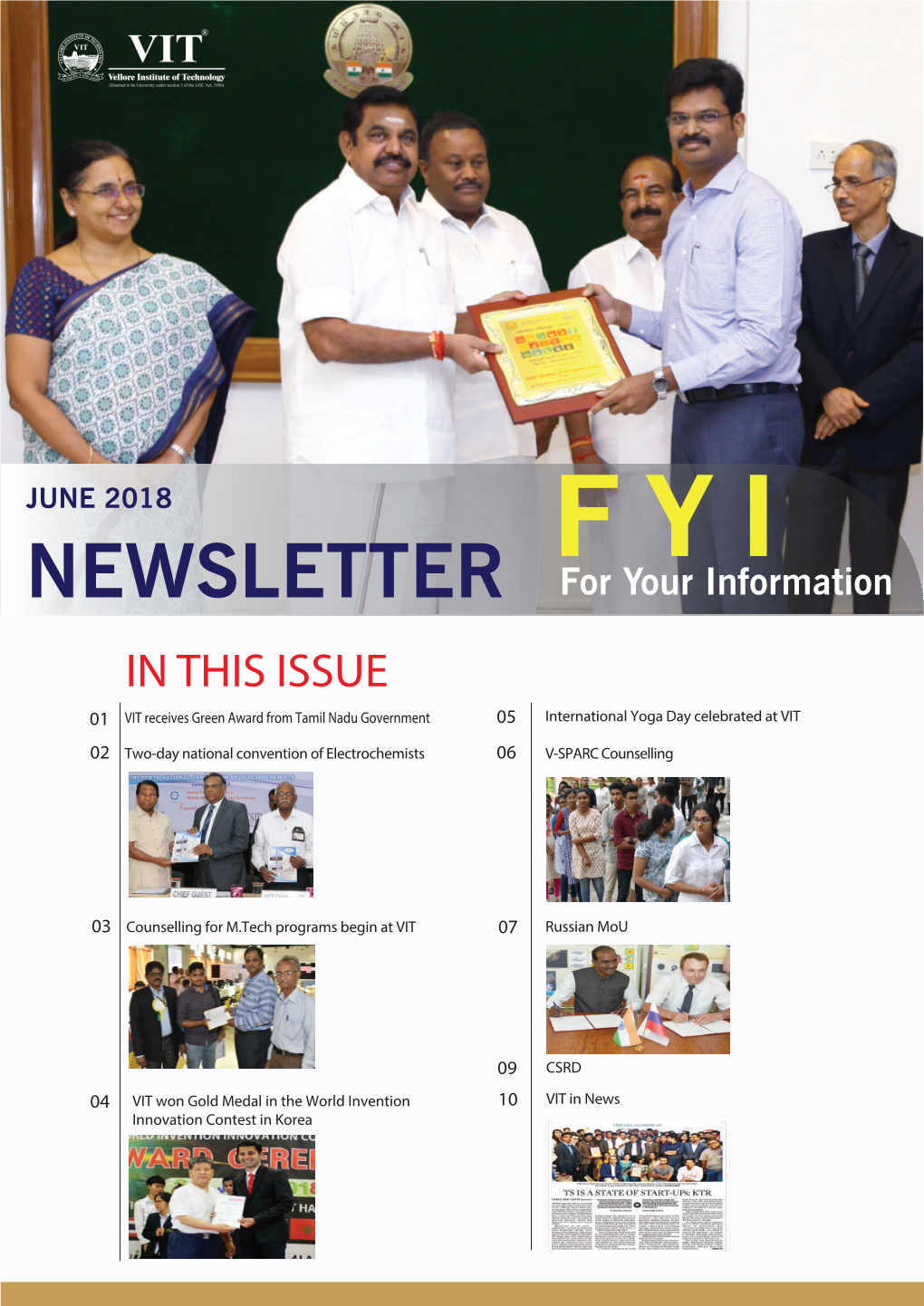 NEWSLETTER for Your Information in THIS ISSUE 01 VIT Receives Green Award from Tamil Nadu Government 05 International Yoga Day Celebrated at VIT