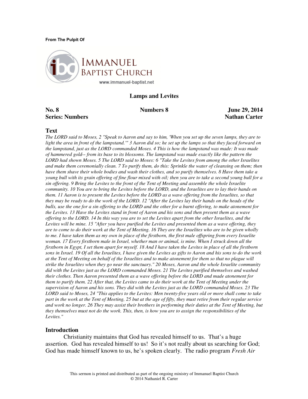 From the Pulpit of Lamps and Levites No. 8 Numbers 8 June 29, 2014 Series: Numbers Nathan Carter Text Introduction Christianity