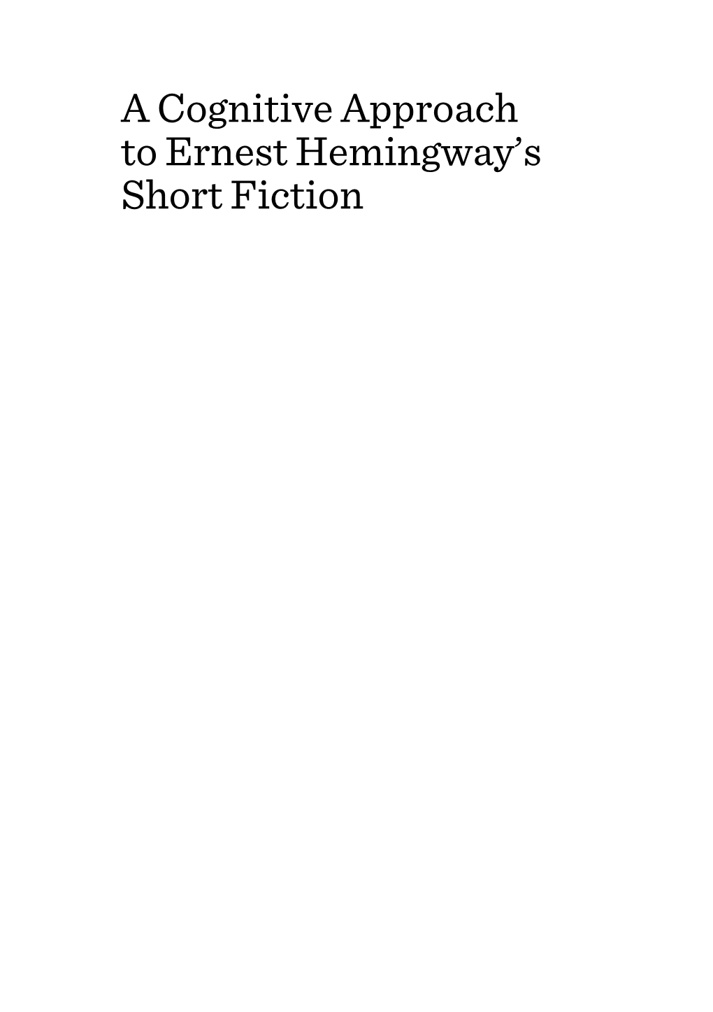 A Cognitive Approach to Ernest Hemingway's Short Fiction