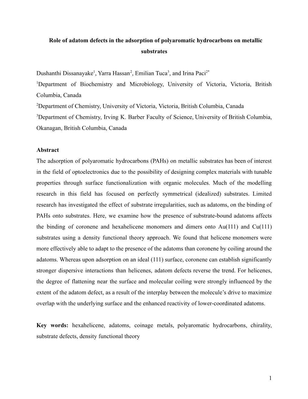 Role of Adatom Defects in the Adsorption of Polyaromatic Hydrocarbons on Metallic Substrates Dushanthi Dissanayake1, Yarra Hassa