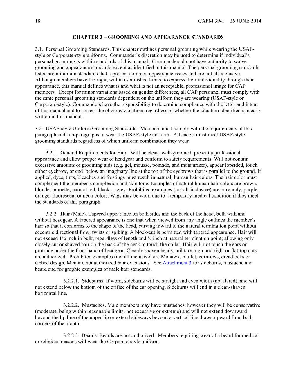 18 CAPM 39-1 26 JUNE 2014 CHAPTER 3 – GROOMING and APPEARANCE STANDARDS 3.1. Personal Grooming Standards. This Chapter