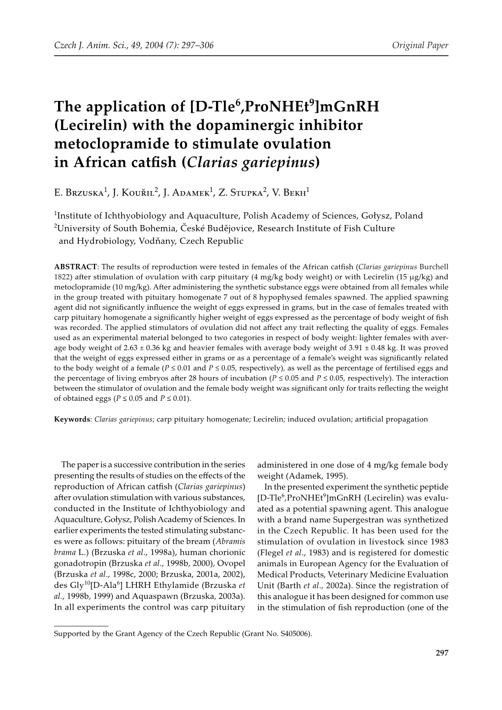 [D-Tle6,Pronhet9]Mgnrh (Lecirelin) with the Dopaminergic Inhibitor Metoclopramide to Stimulate Ovulation in African Catﬁsh (Clarias Gariepinus)