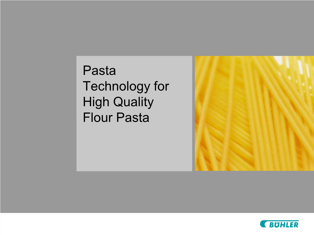 Pasta Technology for High Quality Flour Pasta Agenda