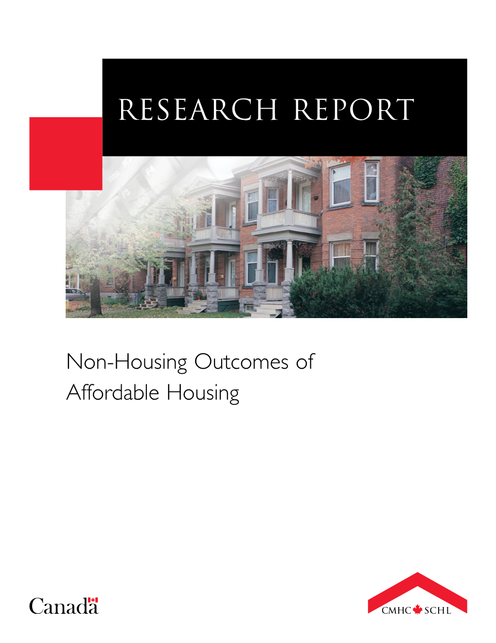 Non-Housing Outcomes of Affordable Housing CMHC Helps Canadians Meet Their Housing Needs