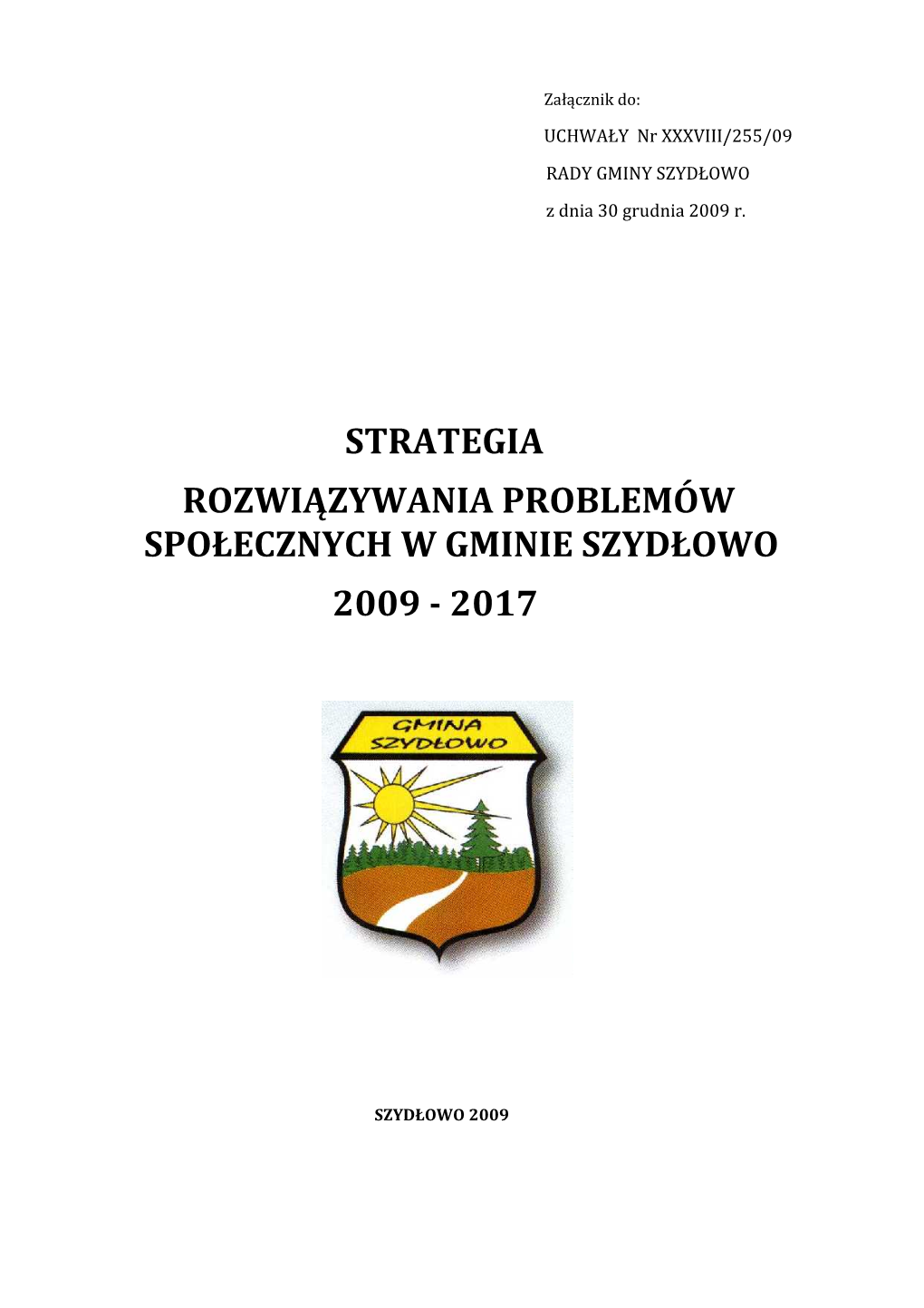 Strategia Rozwiązywania Problemów Społecznych W Gminie Szydłowo 2009 - 2017