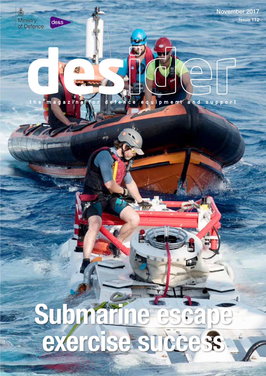 Submarine Escape Exercise Success the DE&S WAY the BLUEPRINT of the ORGANISATION NOW AVAILABLE by DOWNLOADING the DESIDER APP