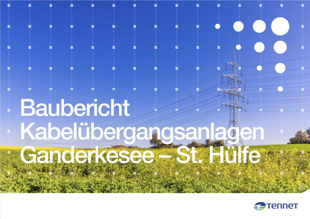 Baubericht Kabelübergangsanlagen Ganderkesee – St. Hülfe Oldenburg 2 Vorwort B212 Bremen
