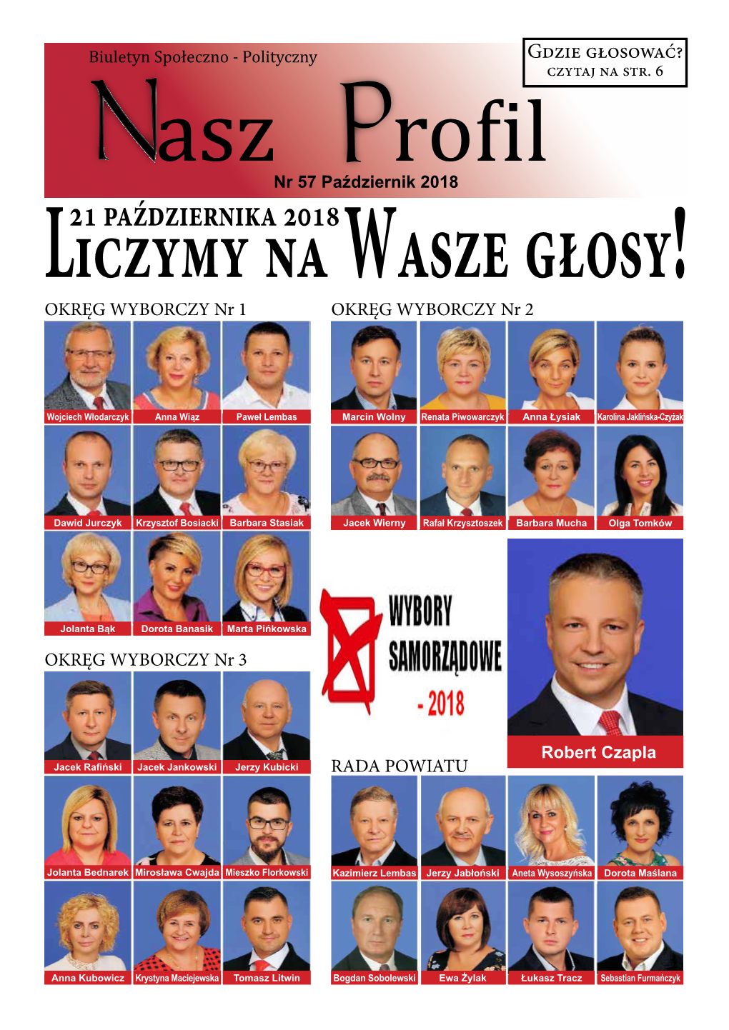 21 Października 2018 Liczymy Na Wasze Głosy OKRĘG WYBORCZY Nr 1 OKRĘG WYBORCZY Nr 2 ! Asz Rofil