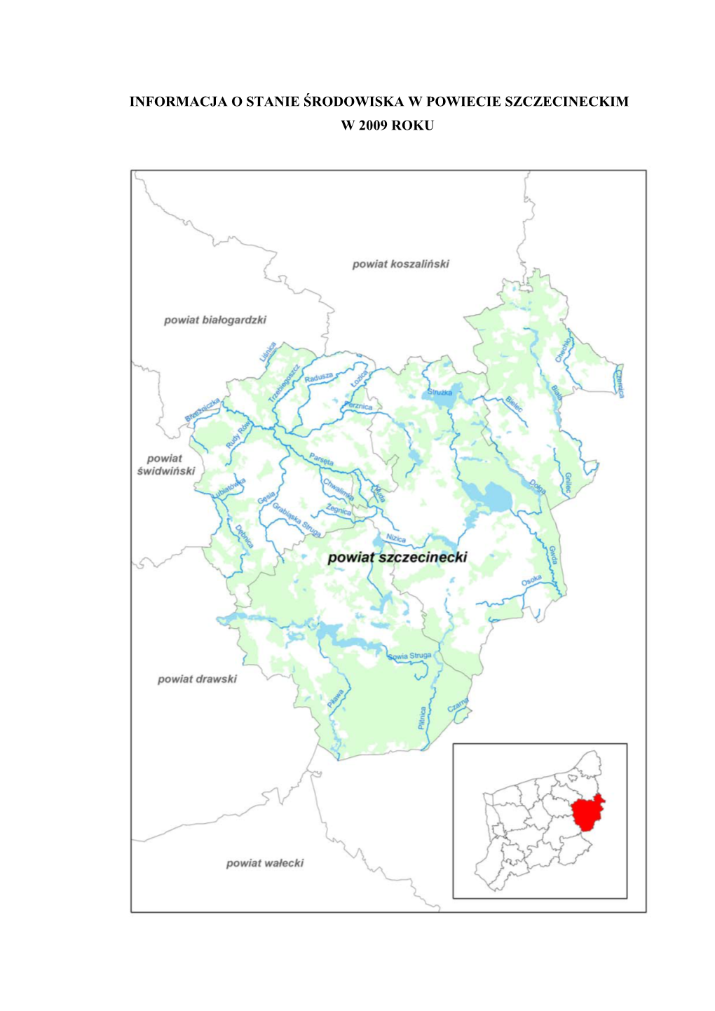 INFORMACJA O STANIE ŚRODOWISKA W POWIECIE SZCZECINECKIM W 2009 ROKU Informacja O Stanie Środowiska W Powiecie Szczecineckim W 2009 Roku