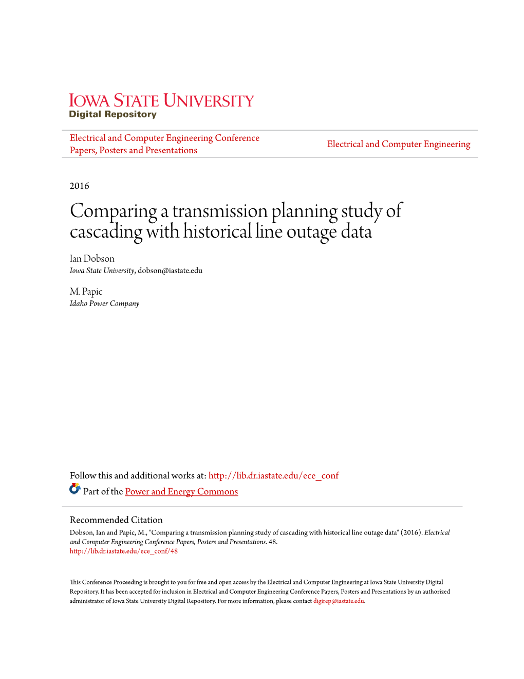 Comparing a Transmission Planning Study of Cascading with Historical Line Outage Data Ian Dobson Iowa State University, Dobson@Iastate.Edu