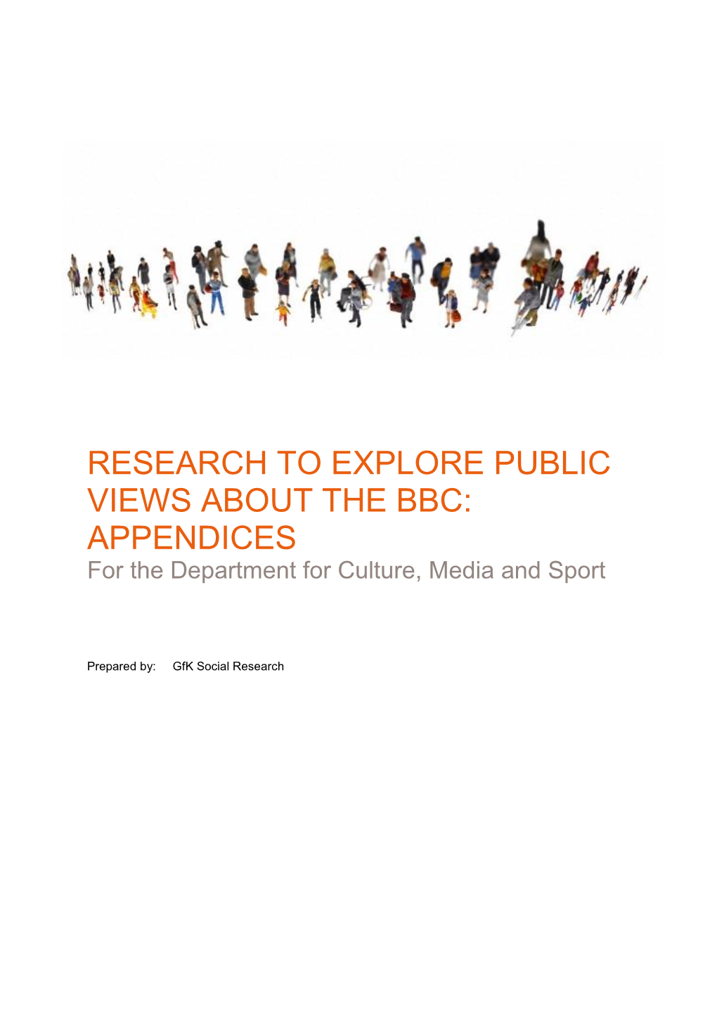 RESEARCH to EXPLORE PUBLIC VIEWS ABOUT the BBC: APPENDICES for the Department for Culture, Media and Sport