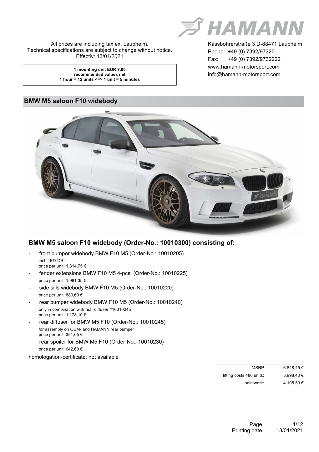 BMW M5 Saloon F10 Widebody BMW M5 Saloon F10 Widebody (Order-No.: 10010300) Consisting