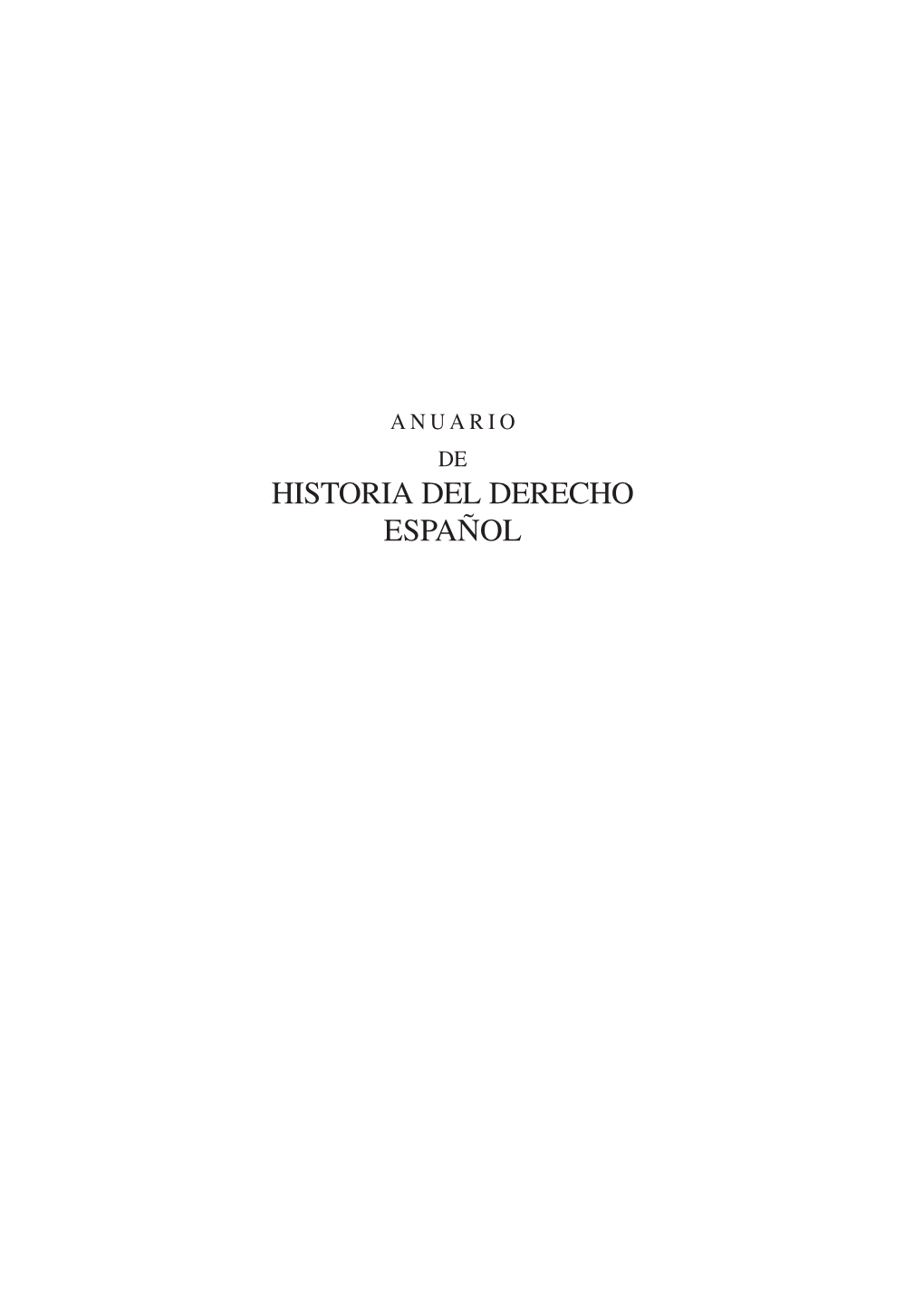 Historia Del Derecho Español Coedición Del Ministerio De Justicia (Secretaría General Técnica) Y De La Agencia Estatal Boletín Oficial Del Estado