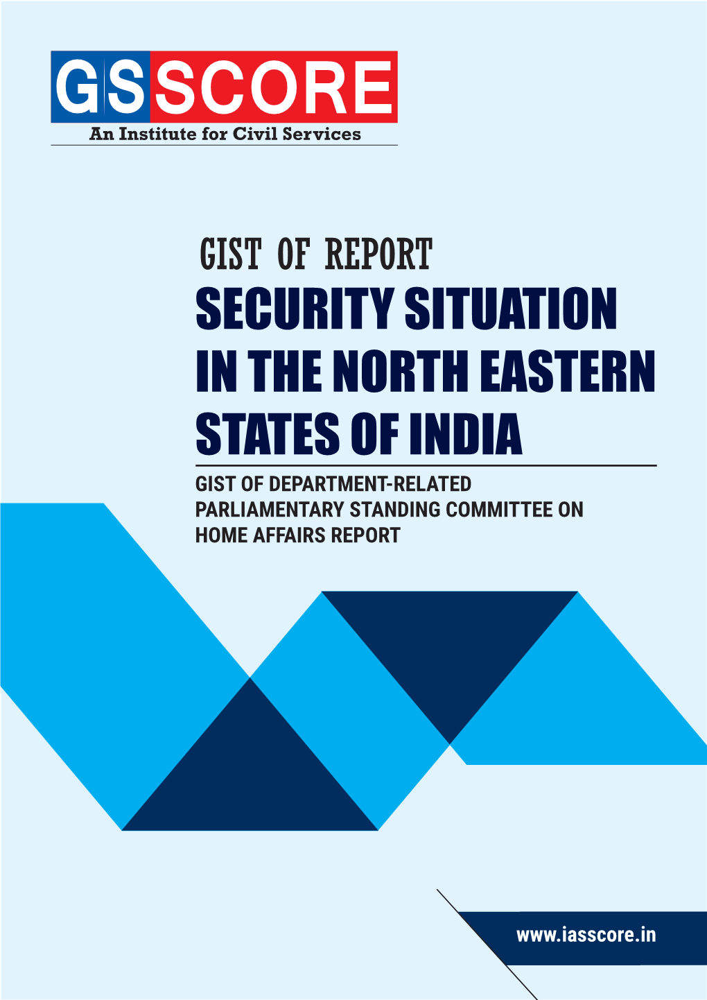 Security Situation in the North Eastern States of India Gist of Department-Related Parliamentary Standing Committee on Home Affairs Report