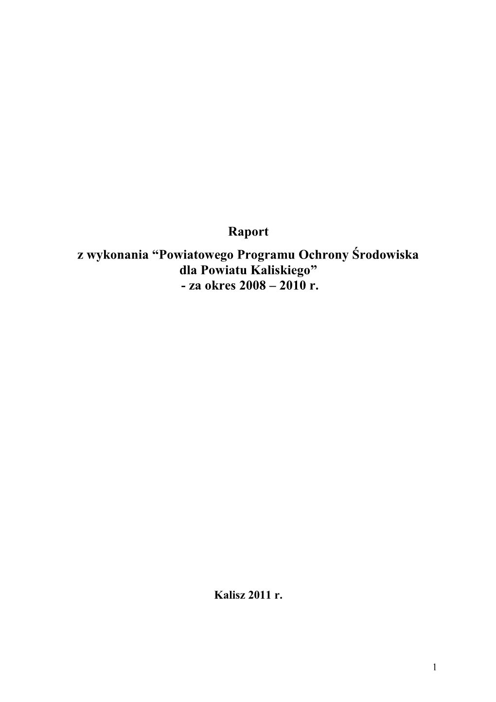 Powiatowego Programu Ochrony Środowiska Dla Powiatu Kaliskiego” - Za Okres 2008 – 2010 R