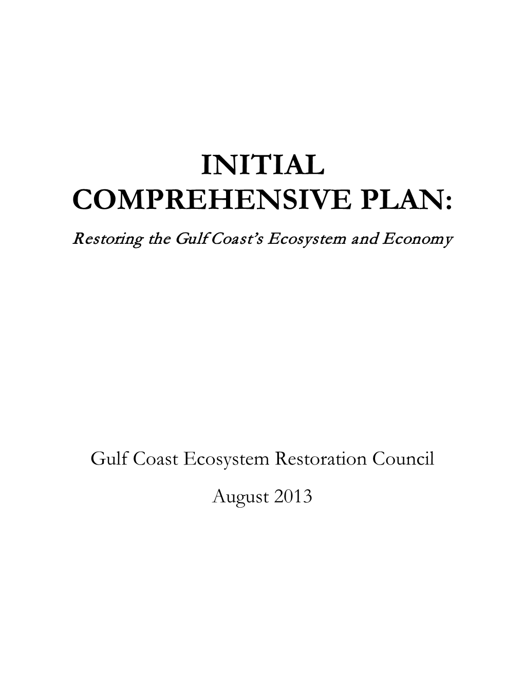 INITIAL COMPREHENSIVE PLAN: Restoring the Gulf Coast’S Ecosystem and Economy