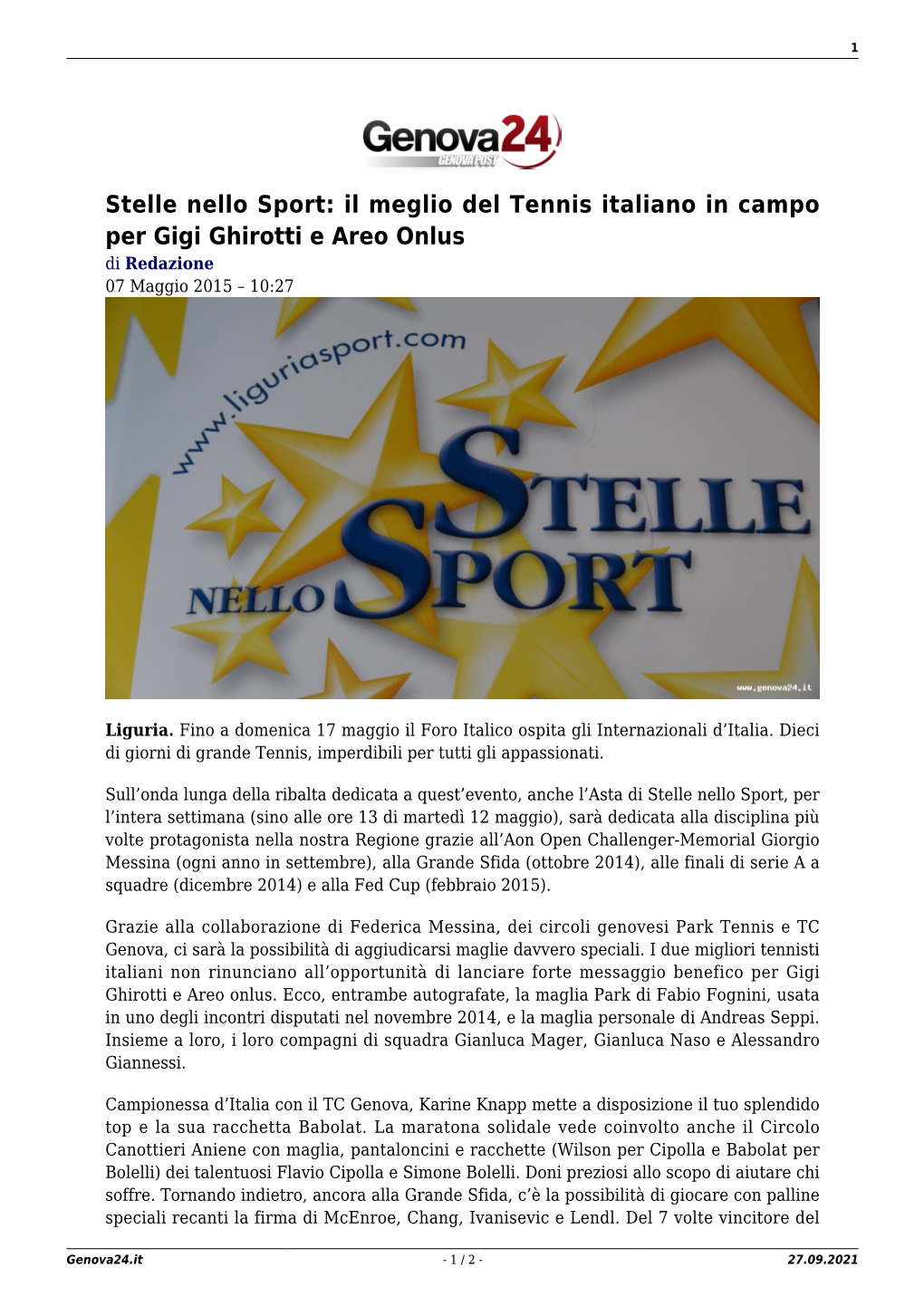 Stelle Nello Sport: Il Meglio Del Tennis Italiano in Campo Per Gigi Ghirotti E Areo Onlus Di Redazione 07 Maggio 2015 – 10:27