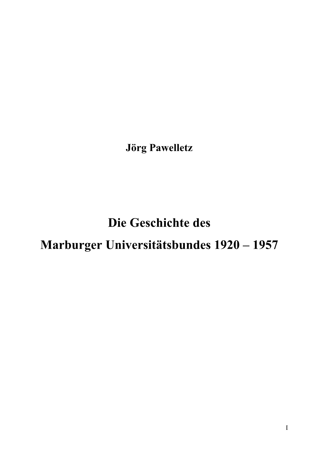 Die Geschichte Des Marburger Universitätsbundes 1920 – 1957