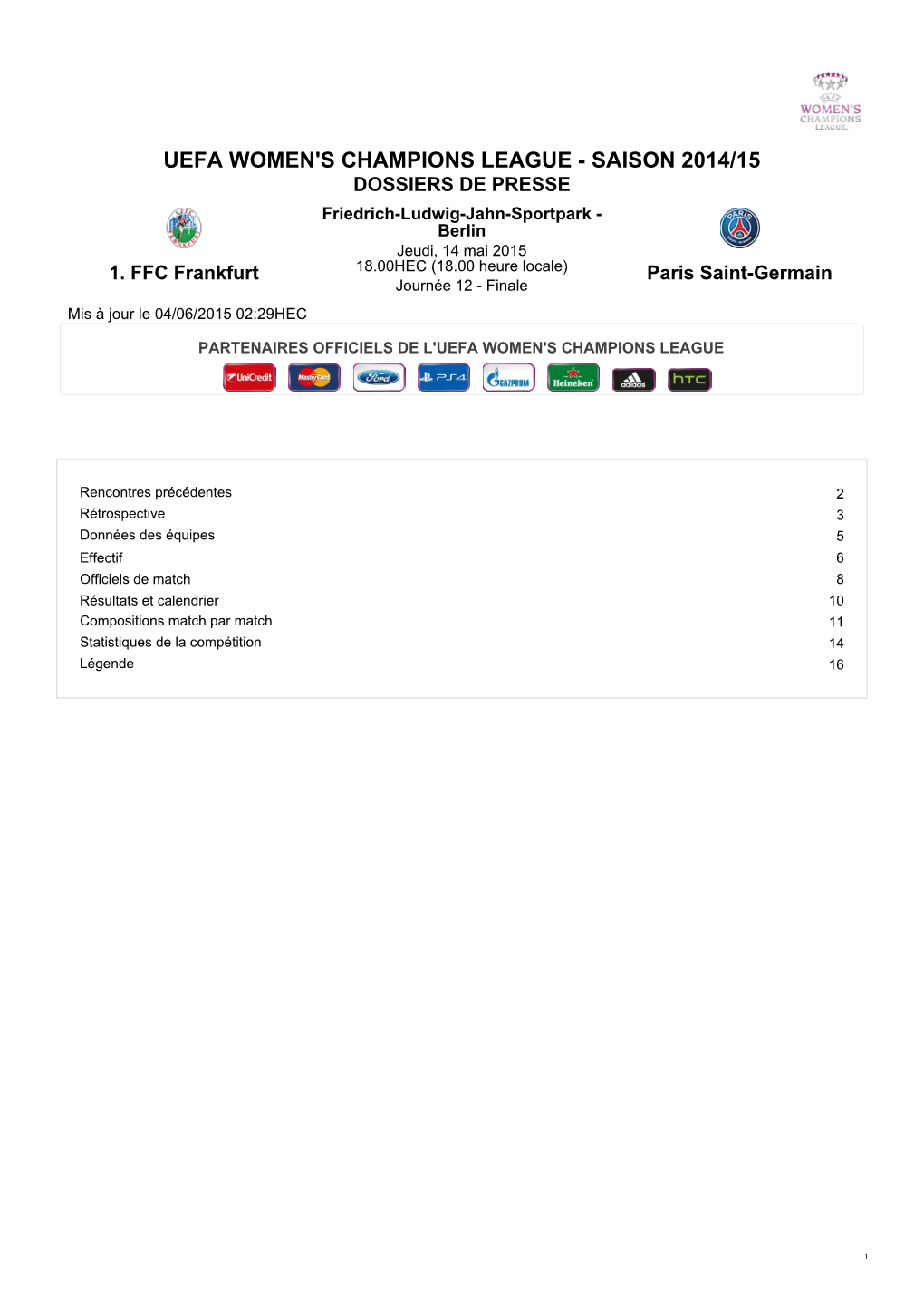 UEFA WOMEN's CHAMPIONS LEAGUE - SAISON 2014/15 DOSSIERS DE PRESSE Friedrich-Ludwig-Jahn-Sportpark - Berlin Jeudi, 14 Mai 2015 1