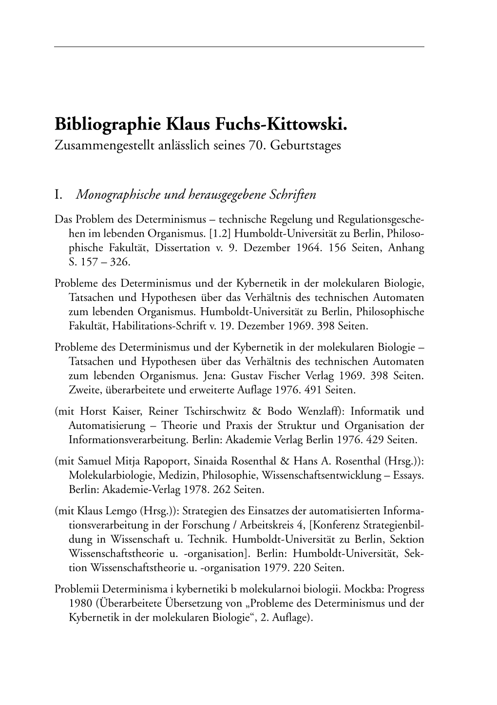 Bibliographie Klaus Fuchs-Kittowski. Zusammengestellt Anlässlich Seines 70