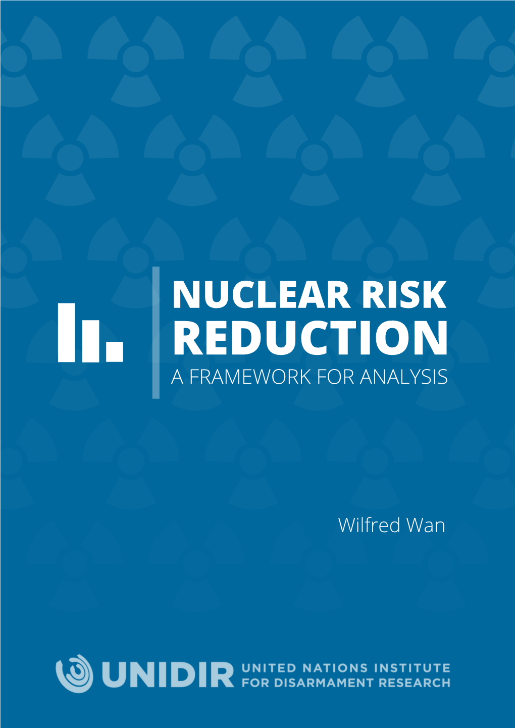 Nuclear Risk Reduction: a Framework for Analysis