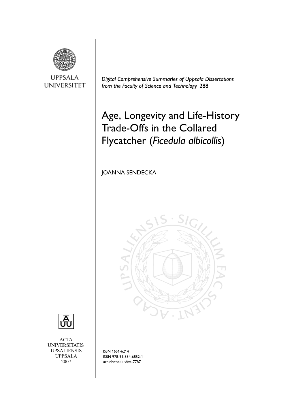 Age, Longevity and Life-History Trade-Offs in the Collared Flycatcher (Ficedula Albicollis)