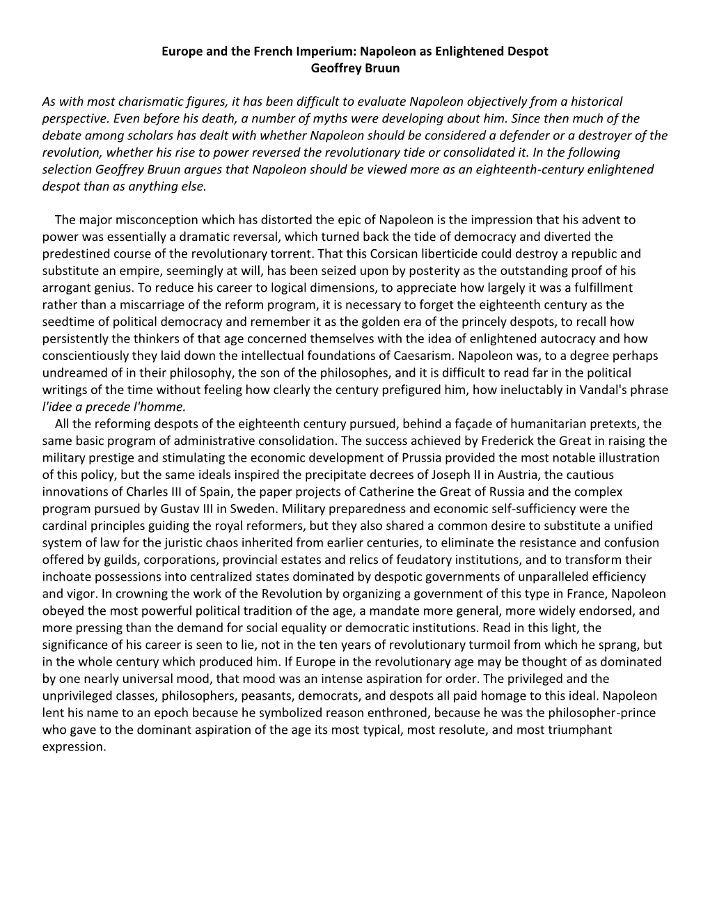 Europe and the French Imperium: Napoleon As Enlightened Despot Geoffrey Bruun As with Most Charismatic Figures, It Has Been Diff