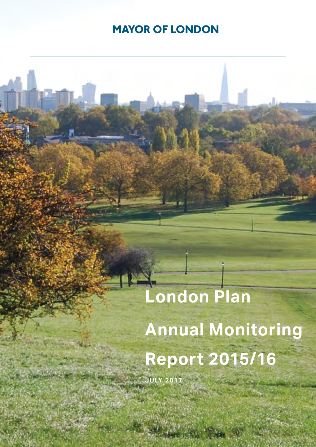 London Plan Annual Monitoring Report 2015/16 July 2017