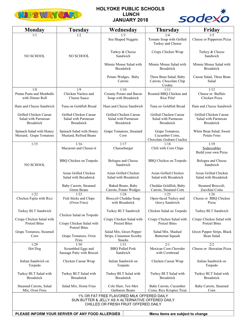 Monday Tuesday Wednesday Thursday Friday 1/1 1/2 1/3 1/4 1/5 Sea Shaped Nuggets Tomato Soup with Grilled Cheese Or Pepperoni Pizza Turkey and Cheese