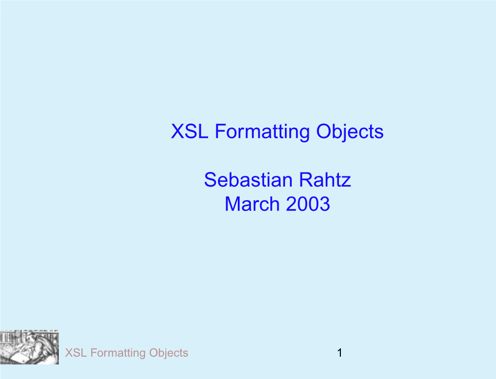 XSL Formatting Objects Sebastian Rahtz March 2003