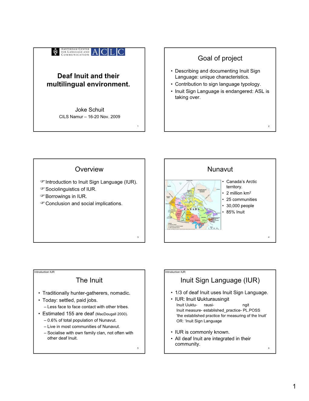 Deaf Inuit and Their Multilingual Environment. Goal of Project