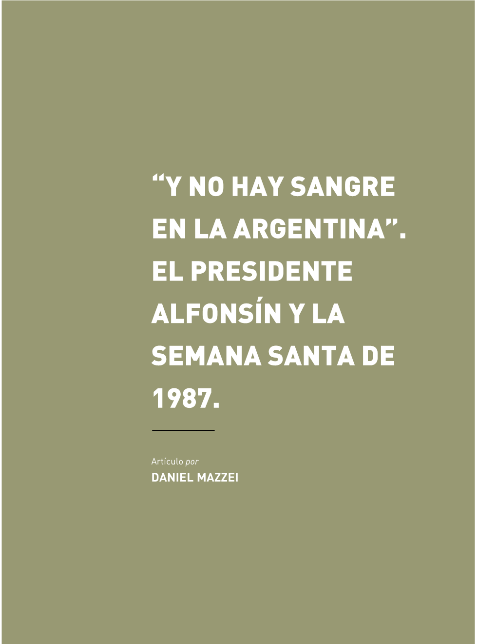 El Presidente Alfonsín Y La Semana Santa De 1987. ———————