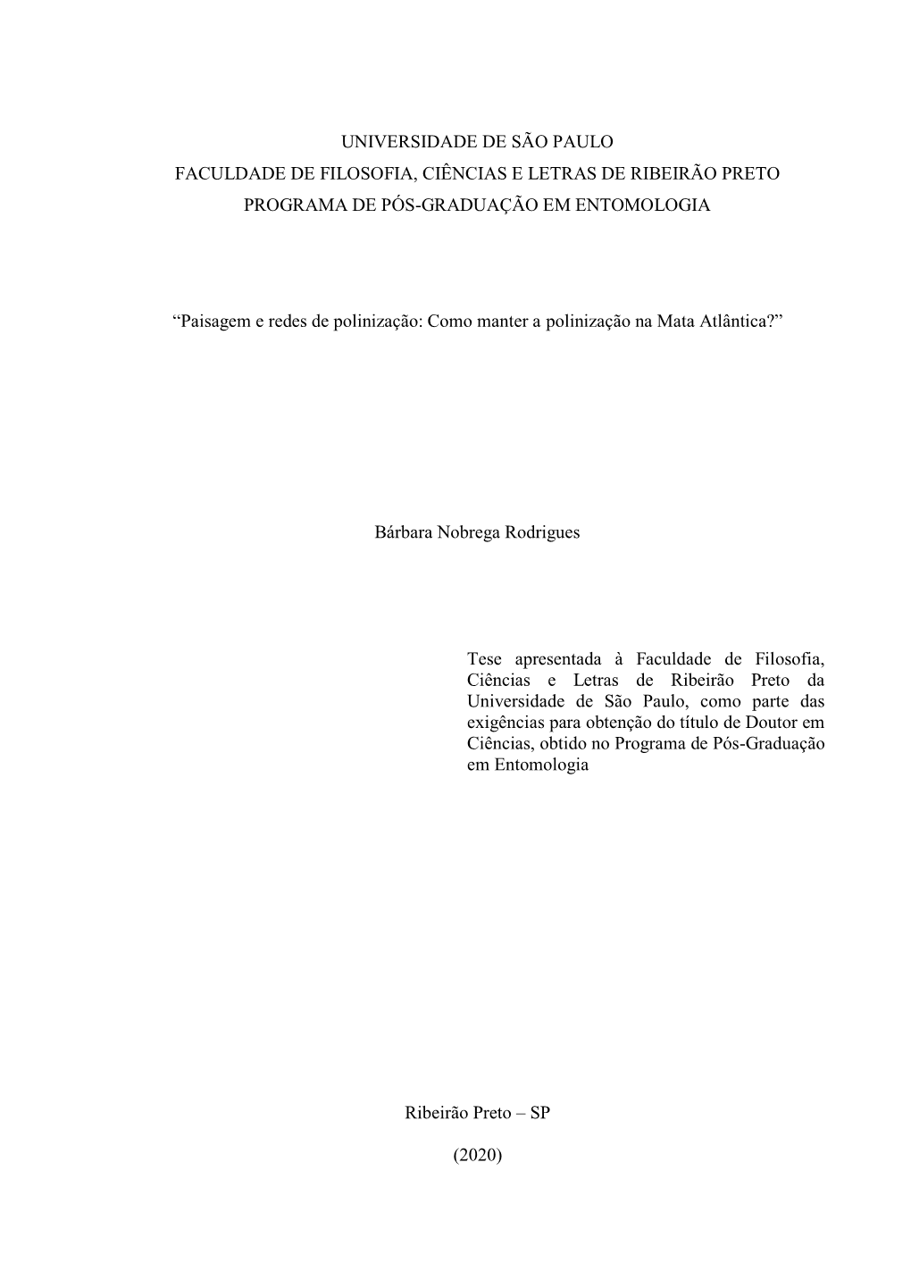 Universidade De São Paulo Faculdade De Filosofia, Ciências E Letras De Ribeirão Preto Programa De Pós-Graduação Em Entomologia